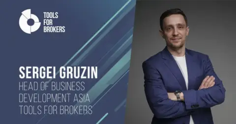Tools for Brokers 晋升 Sergei Gruzin 为亚洲业务发展主管