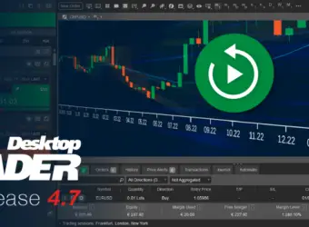 Spotware 发布 cTrader Desktop 4.7,新增市场回放和算法互联网访问功能