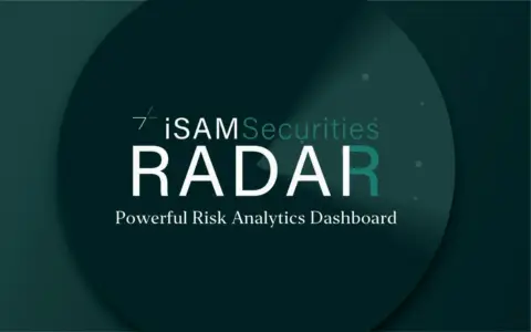 iSAM Securities 推出 RADAR 实时风险分析仪表板