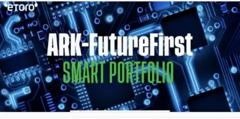 eToro 联手 ARK Invest 推出 ARK-FutureFirst 智能投资组合