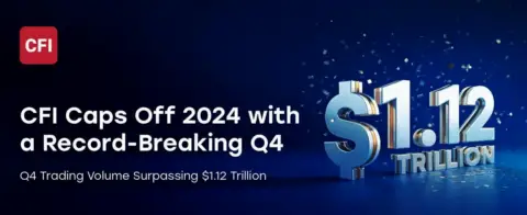 CFI 2024年Q4客户交易量创纪录达1.1万亿美元