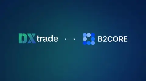 Devexperts将B2CORE CRM集成至DXtrade平台,拓展经纪商生态系统