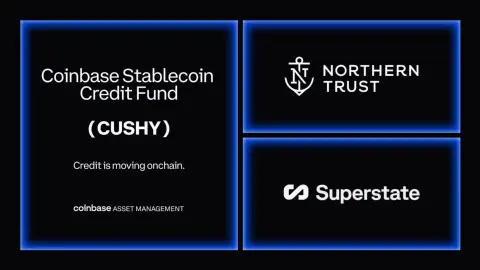 Coinbase Asset Management 推出代币化信贷基金 CUSHY