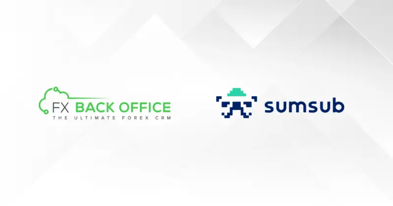 FX Back Office 携手 Sumsub 将 KYC/AML 方案集成至外汇 CRM 平台