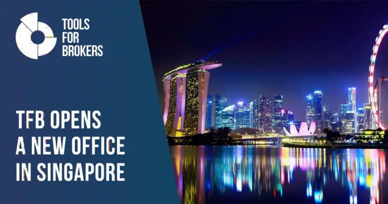 Tools for Brokers 新加坡新办公室开业,强化亚太市场布局