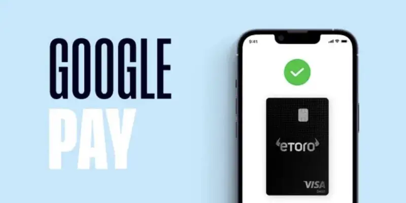 eToro英国客户现可通过Google Pay使用eToro卡