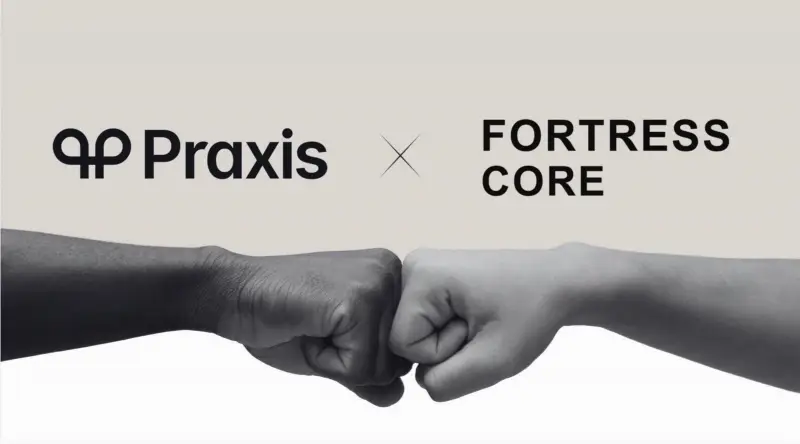Fortress Core 携手 Praxis Tech 推出 Fortress Core Merchants 出入金平台,服务经纪商与自营交易公司
