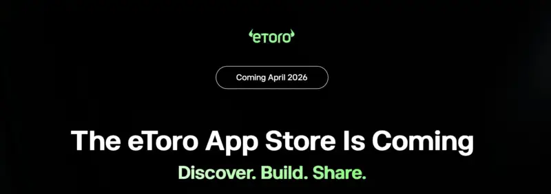 eToro宣布即将推出eToro App Store,连接投资者、AI开发者与开发者