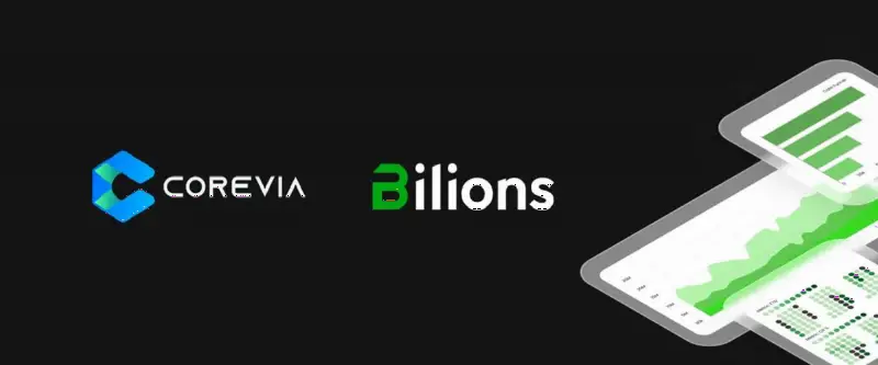 Bilions与Corevia达成战略合作,为经纪商打造一体化技术生态