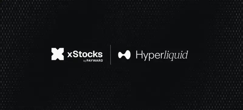 Payward旗下xStocks登陆Hyperliquid HyperCore,首批上线五只代币化美股与ETF