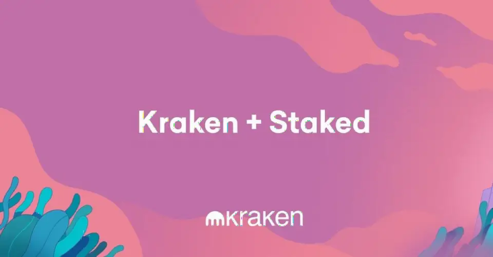 Kraken收购Staked,拓展非托管质押服务
