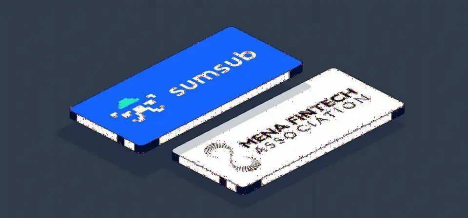 Sumsub 加入 MENA Fintech Association,推动中东非洲金融科技安全与合规