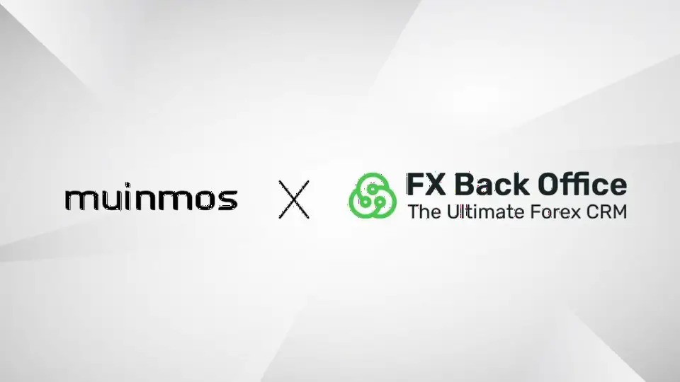 Muinmos与FX Back Office整合平台,为外汇经纪商提供高效开户与CRM解决方案
