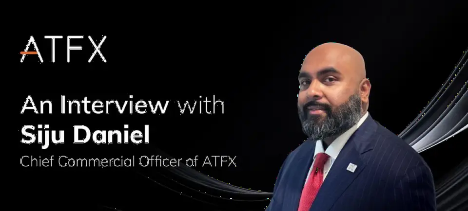 ATFX首席商务官Siju Daniel专访:全球增长与本地化战略