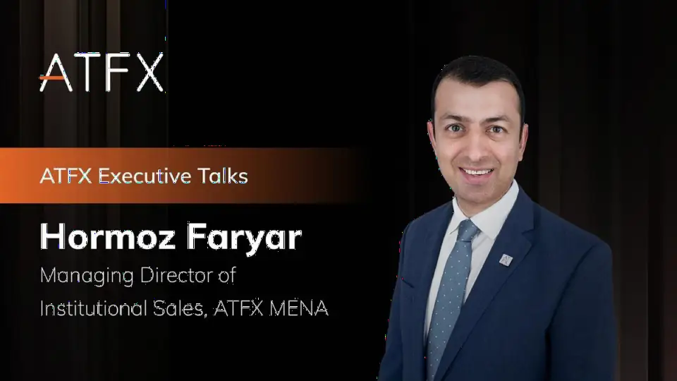 ATFX 高管访谈:中东机构销售总监 Hormoz Faryar 谈区域机遇与战略