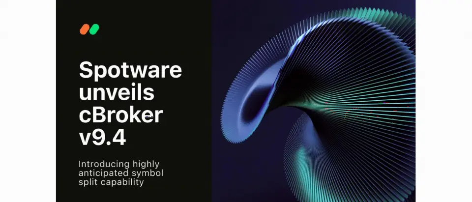 Spotware 发布 cBroker v9.4 后台解决方案,新增 Symbol Split 功能