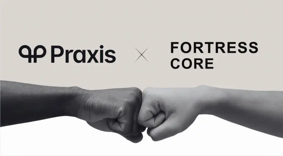 Fortress Core 携手 Praxis Tech 推出 Fortress Core Merchants 出入金平台,服务经纪商与自营交易公司