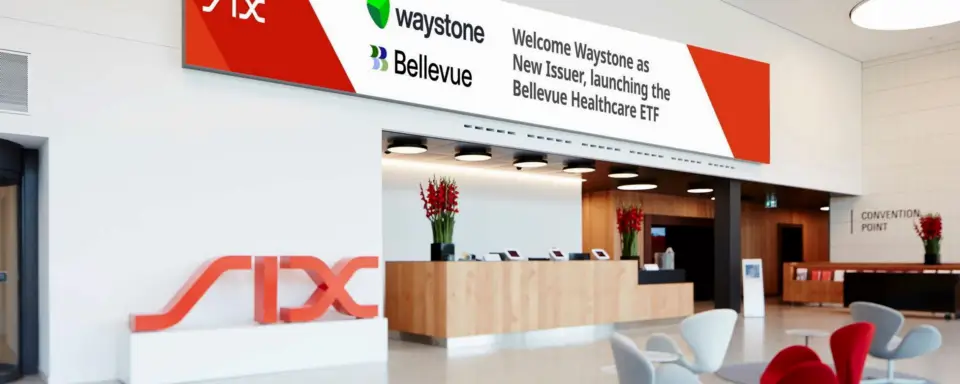 Waystone 以 ETF 发行商身份加入 SIX 瑞士交易所,Bellevue 医疗 ETF 同步上市