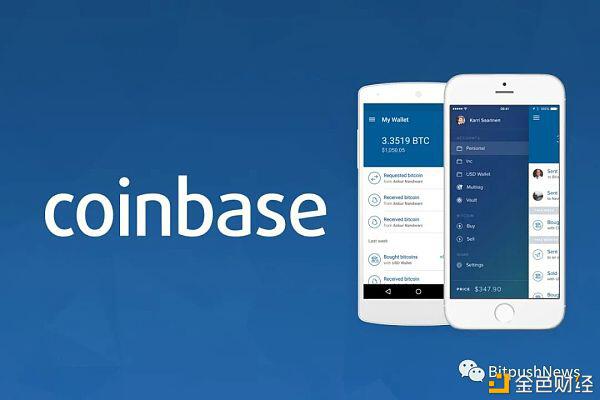 Coinbase支持欧美用户即时取款 将向英国税务当局提交交易数据