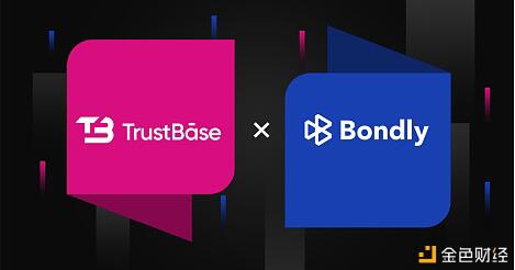 TrustBase宣布与Bondly达成战略合作 发布专属PolkaPet NFT并且即将开售