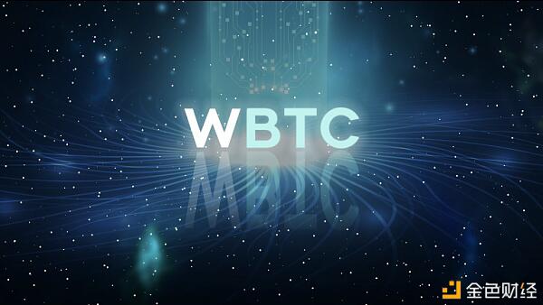 AAX学院带你一文读懂a href='https://www.btcfans.com/tag/1249/' target='_black'defi/a热度项目WBTC