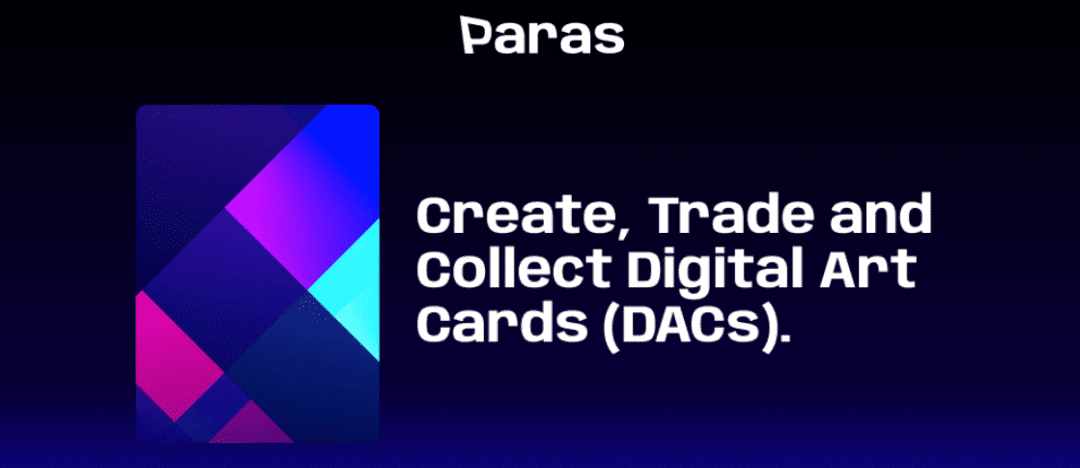 对话NFT平台Paras : NEAR拥有无与伦比的可用性
