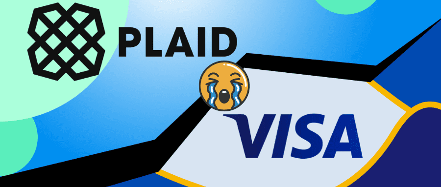 VISA放弃收购Plaid:DeFi通路被截断 53亿美元并购黄了