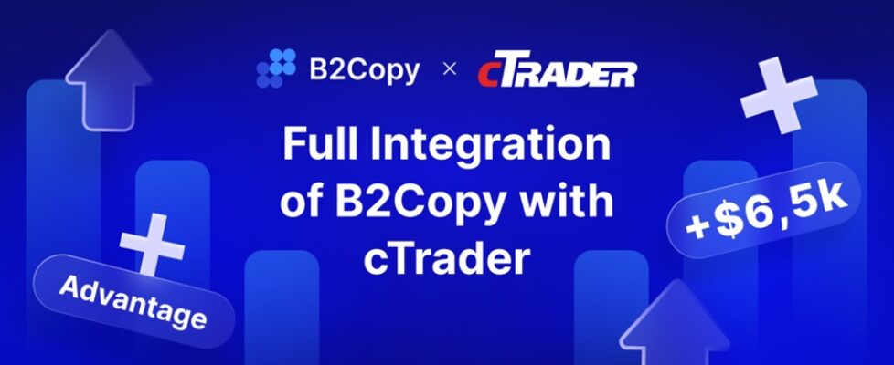 Spotware Systems与B2Broker宣布B2Copy与cTrader平台全面集成